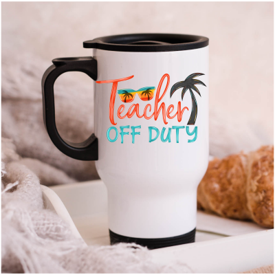 Travel Mug Teacher off Duty