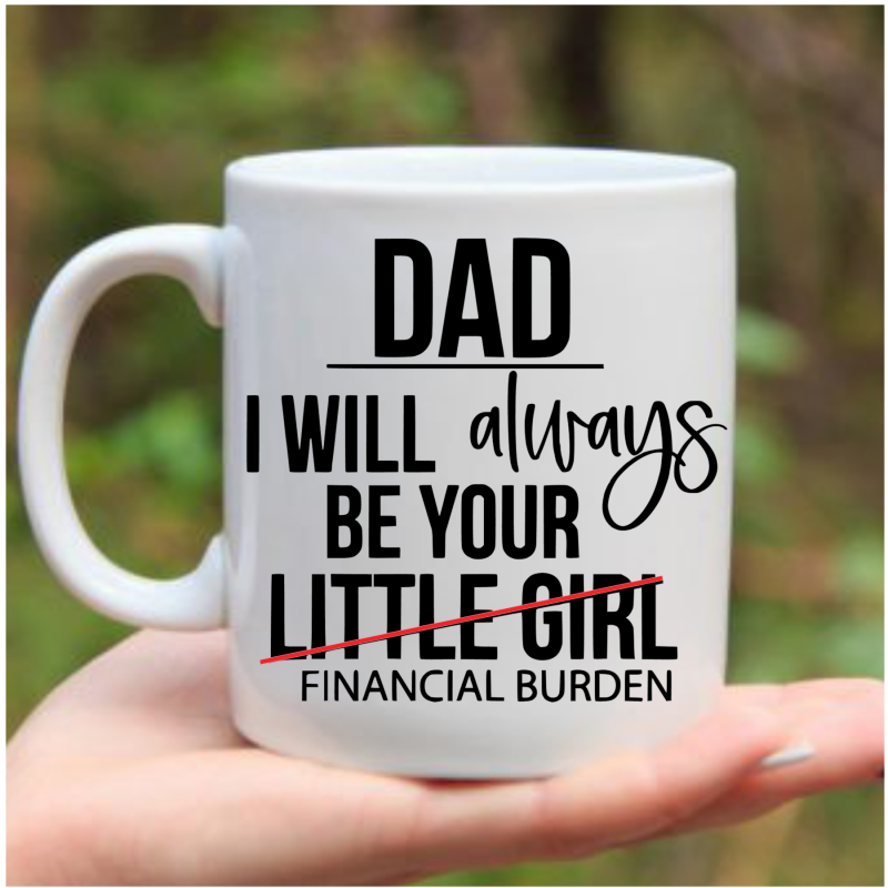 Father's Day Mug 'Financial Burden'