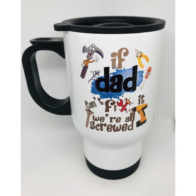 Travel mug If Dad Can't Fix It...